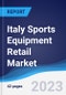 Italy Sports Equipment Retail Market Summary, Competitive Analysis and Forecast to 2027 - Product Image