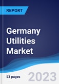 Germany Utilities Market Summary, Competitive Analysis and Forecast to 2027- Product Image