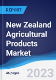 New Zealand Agricultural Products Market Summary, Competitive Analysis and Forecast to 2027- Product Image