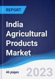 India Agricultural Products Market Summary, Competitive Analysis and Forecast to 2027- Product Image