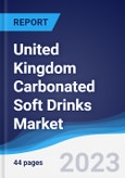 United Kingdom (UK) Carbonated Soft Drinks Market Summary, Competitive Analysis and Forecast to 2027- Product Image