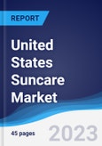 United States (US) Suncare Market Summary, Competitive Analysis and Forecast to 2027- Product Image