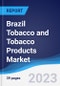 Brazil Tobacco and Tobacco Products Market Summary, Competitive Analysis and Forecast to 2027 - Product Thumbnail Image
