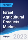 Israel Agricultural Products Market Summary, Competitive Analysis and Forecast to 2027- Product Image