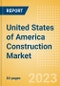 United States of America (USA) Construction Market Size, Trends, and Forecasts by Sector - Commercial, Industrial, Infrastructure, Energy and Utilities, Institutional and Residential Market Analysis, 2023-2027 - Product Thumbnail Image