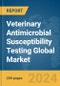 Veterinary Antimicrobial Susceptibility Testing Global Market Report 2024 - Product Thumbnail Image