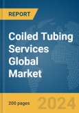 Coiled Tubing Services Global Market Report 2024- Product Image