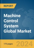 Machine Control System Global Market Report 2024- Product Image