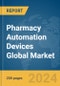 Pharmacy Automation Devices Global Market Report 2024 - Product Thumbnail Image