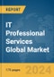 IT Professional Services Global Market Report 2024 - Product Thumbnail Image