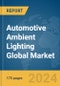 Automotive Ambient Lighting Global Market Report 2024 - Product Thumbnail Image