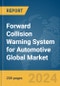 Forward Collision Warning System for Automotive Global Market Report 2024 - Product Thumbnail Image