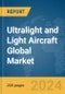 Ultralight and Light Aircraft Global Market Report 2024 - Product Thumbnail Image