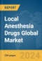 Local Anesthesia Drugs Global Market Report 2024 - Product Image