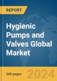 Hygienic Pumps and Valves Global Market Report 2024- Product Image