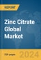 Zinc Citrate Global Market Report 2024 - Product Thumbnail Image