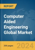 Computer Aided Engineering Global Market Report 2024- Product Image