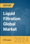 Liquid Filtration Global Market Report 2024 - Product Image