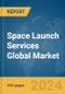 Space Launch Services Global Market Report 2024 - Product Thumbnail Image