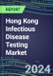 2024 Hong Kong Infectious Disease Testing Market Shares-Competitive Analysis of Leading and Emerging Market Players - Product Image
