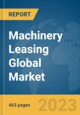 Machinery Leasing Global Market Opportunities and Strategies to 2032- Product Image