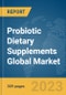 Probiotic Dietary Supplements Global Market Opportunities and Strategies to 2032 - Product Image