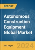 Autonomous Construction Equipment Global Market Opportunities and Strategies to 2032- Product Image