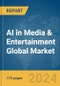 AI in Media & Entertainment Global Market Report 2024 - Product Image