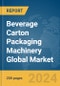 Beverage Carton Packaging Machinery Global Market Report 2024 - Product Thumbnail Image
