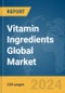 Vitamin Ingredients Global Market Report 2024 - Product Image