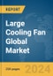 Large Cooling Fan Global Market Report 2024 - Product Image
