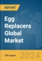 Egg Replacers Global Market Report 2024 - Product Image