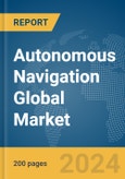 Autonomous Navigation Global Market Report 2024- Product Image