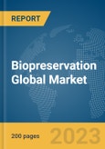 Biopreservation Global Market Report 2023- Product Image