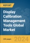 Display Calibration Management Tools Global Market Report 2024 - Product Image