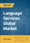 Language Services Global Market Report 2024 - Product Image
