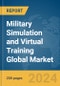 Military Simulation and Virtual Training Global Market Report 2024 - Product Thumbnail Image