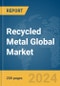 Recycled Metal Global Market Report 2024 - Product Thumbnail Image