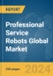 Professional Service Robots Global Market Report 2024 - Product Thumbnail Image