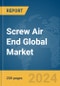 Screw Air End Global Market Report 2024 - Product Image