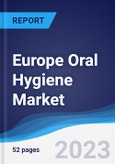 Europe Oral Hygiene Market Summary, Competitive Analysis and Forecast to 2027- Product Image
