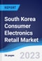 South Korea Consumer Electronics Retail Market Summary, Competitive Analysis and Forecast to 2027 - Product Image