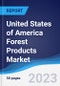 United States of America (USA) Forest Products Market Summary, Competitive Analysis and Forecast to 2027 - Product Thumbnail Image