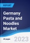 Germany Pasta and Noodles Market Summary, Competitive Analysis and Forecast to 2027 - Product Image