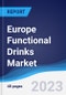 Europe Functional Drinks Market Summary, Competitive Analysis and Forecast to 2027 - Product Image
