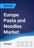 Europe Pasta and Noodles Market Summary, Competitive Analysis and Forecast to 2027- Product Image