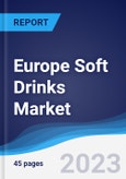 Europe Soft Drinks Market Summary, Competitive Analysis and Forecast to 2027- Product Image
