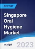 Singapore Oral Hygiene Market Summary, Competitive Analysis and Forecast to 2027- Product Image