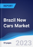 Brazil New Cars Market Summary, Competitive Analysis and Forecast to 2027- Product Image