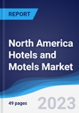 North America Hotels and Motels Market Summary, Competitive Analysis and Forecast to 2027- Product Image
